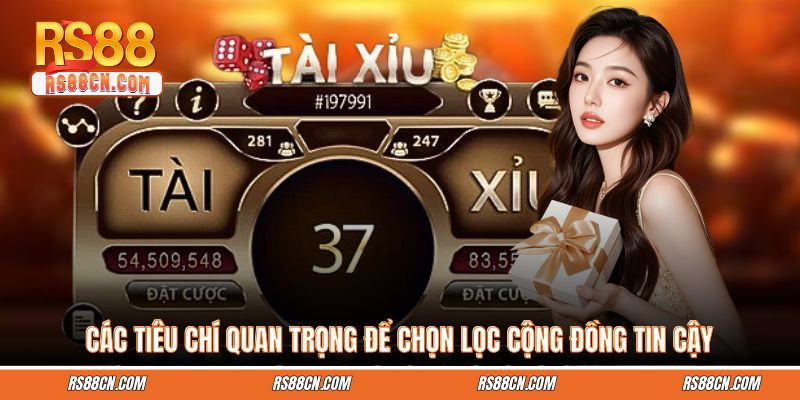 Các tiêu chí quan trọng để chọn lọc cộng đồng tin cậy Các tiêu chí quan trọng để chọn lọc cộng đồng tin cậy