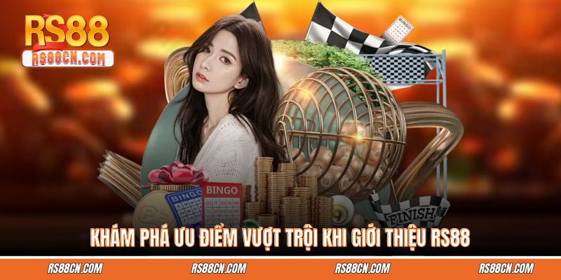 Khám phá ưu điểm vượt trội khi giới thiệu RS88 Khám phá ưu điểm vượt trội khi giới thiệu RS88