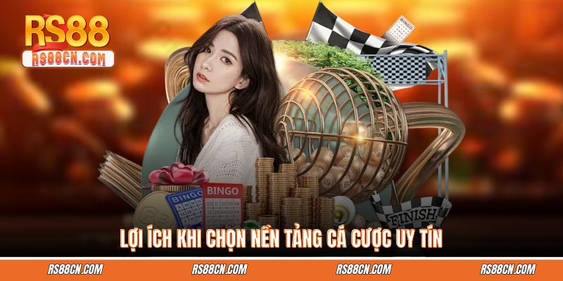Lợi ích khi chọn nền tảng cá cược uy tín Lợi ích khi chọn nền tảng cá cược uy tín