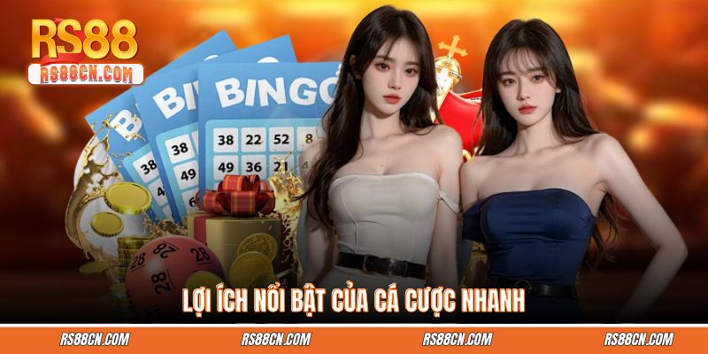 Lợi ích nổi bật của cá cược nhanh Lợi ích nổi bật của cá cược nhanh