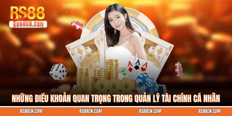 Những điều khoản quan trọng trong quản lý tài chính cá nhân Những điều khoản quan trọng trong quản lý tài chính cá nhân