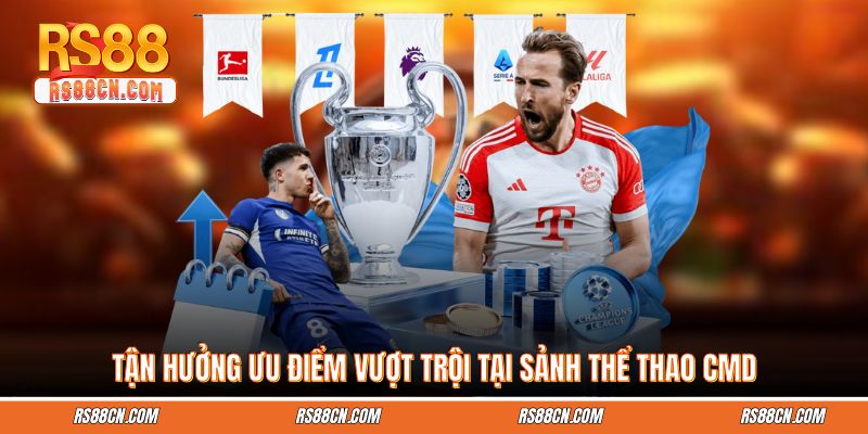 Tận hưởng ưu điểm vượt trội tại sảnh thể thao CMD