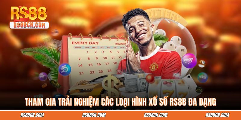 Tham gia trải nghiệm các loại hình xổ số RS88 đa dạng