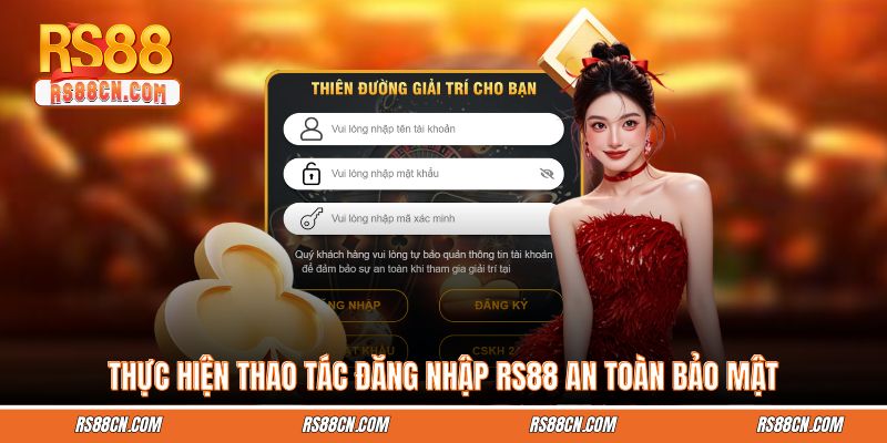 Thực hiện thao tác đăng nhập RS88 an toàn bảo mật Thực hiện thao tác đăng nhập RS88 an toàn bảo mật