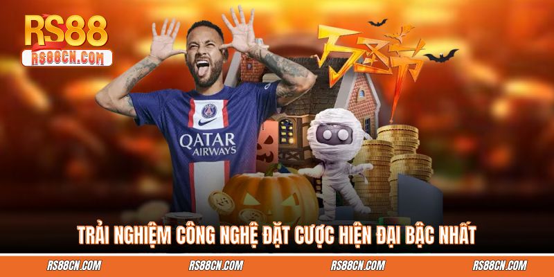 Trải nghiệm công nghệ đặt cược hiện đại bậc nhất Trải nghiệm công nghệ đặt cược hiện đại bậc nhất