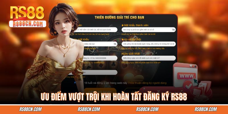 Ưu điểm vượt trội khi hoàn tất đăng ký RS88 Ưu điểm vượt trội khi hoàn tất đăng ký RS88