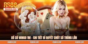 Xổ Số WinGo 1M - Chi Tiết Bí Quyết Chốt Số Trúng Lớn